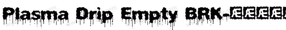 Plasma Drip Empty BRK字体转换